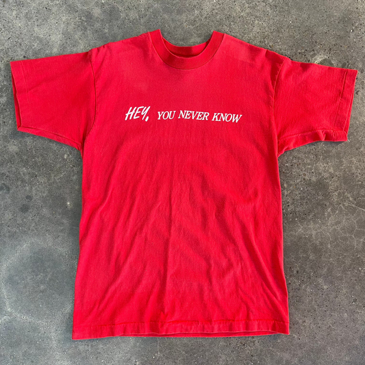 Vintage Hey You Never Know Tee
